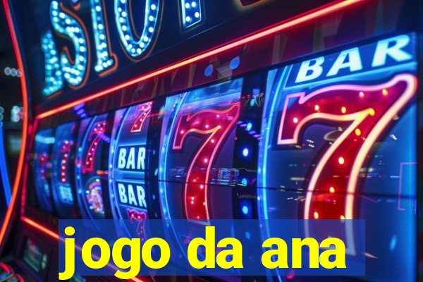 jogo da ana